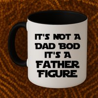 It's Not A Dad Bod It's A Father Figure Mug