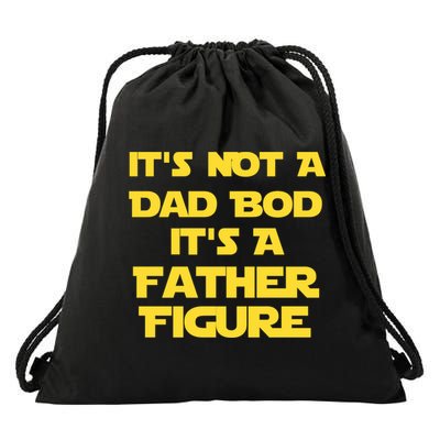 It's Not A Dad Bod It's A Father Figure Drawstring Bag