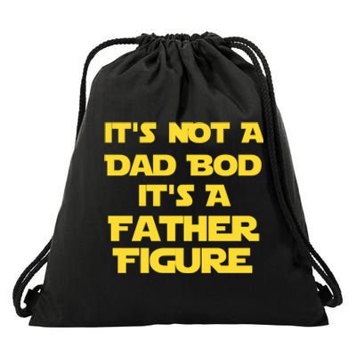 It's Not A Dad Bod It's A Father Figure Drawstring Bag