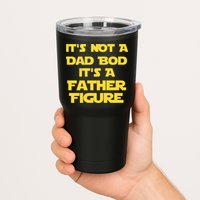 It's Not A Dad Bod It's A Father Figure Tumbler