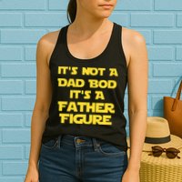 It's Not A Dad Bod It's A Father Figure Womens Tank Top