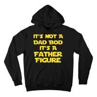 It's Not A Dad Bod It's A Father Figure Tall Hoodie