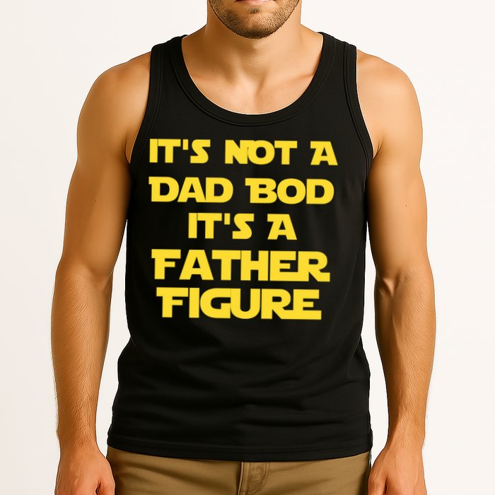 It's Not A Dad Bod It's A Father Figure Tank Top