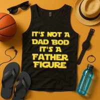 It's Not A Dad Bod It's A Father Figure Tank Top