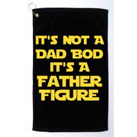 It's Not A Dad Bod It's A Father Figure Golf Towel