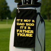 It's Not A Dad Bod It's A Father Figure Golf Towel