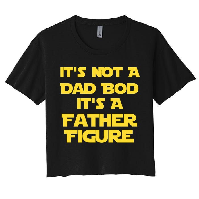 It's Not A Dad Bod It's A Father Figure Crop Top
