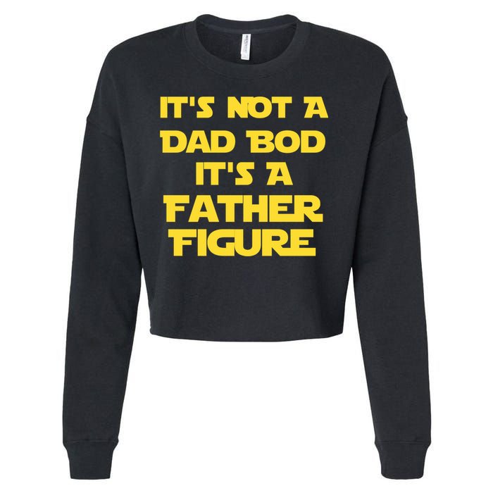 It's Not A Dad Bod It's A Father Figure Cropped Pullover Crew
