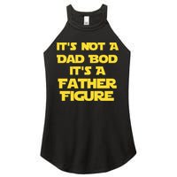 It's Not A Dad Bod It's A Father Figure Women's Perfect Tri Rocker Tank
