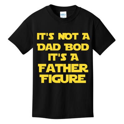 It's Not A Dad Bod It's A Father Figure Kids T-Shirt