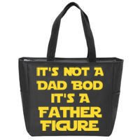 It's Not A Dad Bod It's A Father Figure Zip Tote Bag