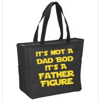 It's Not A Dad Bod It's A Father Figure Zip Tote Bag