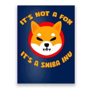 It's Not A Fox It's A Shiba Inu Poster