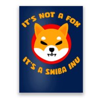 It's Not A Fox It's A Shiba Inu Poster