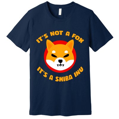 It's Not A Fox It's A Shiba Inu Premium T-Shirt