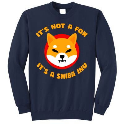 It's Not A Fox It's A Shiba Inu Tall Sweatshirt