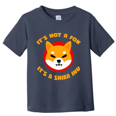 It's Not A Fox It's A Shiba Inu Toddler T-Shirt