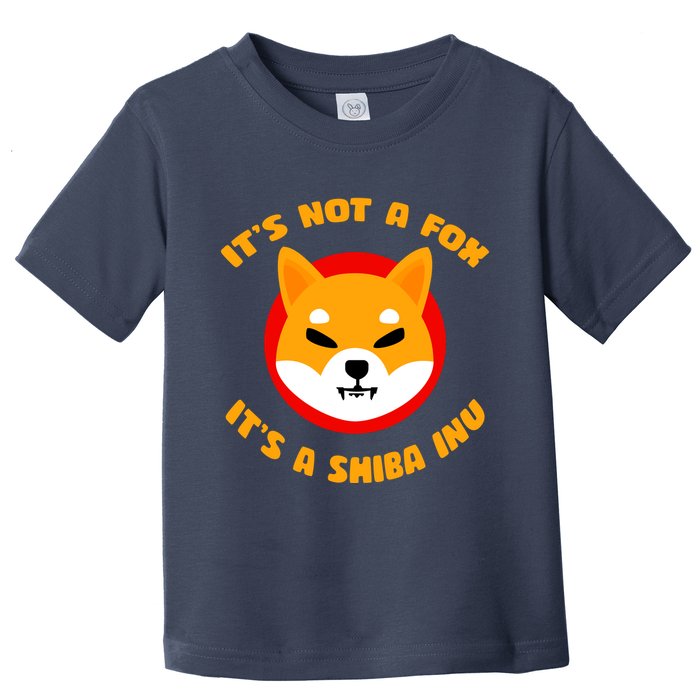 It's Not A Fox It's A Shiba Inu Toddler T-Shirt