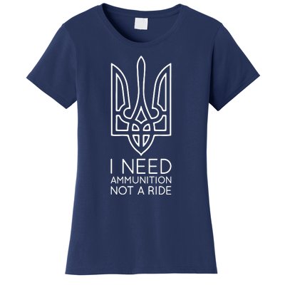 I Need Ammunition Not A Ride Women's T-Shirt