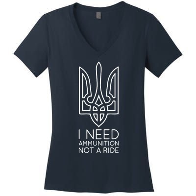 I Need Ammunition Not A Ride Women's V-Neck T-Shirt