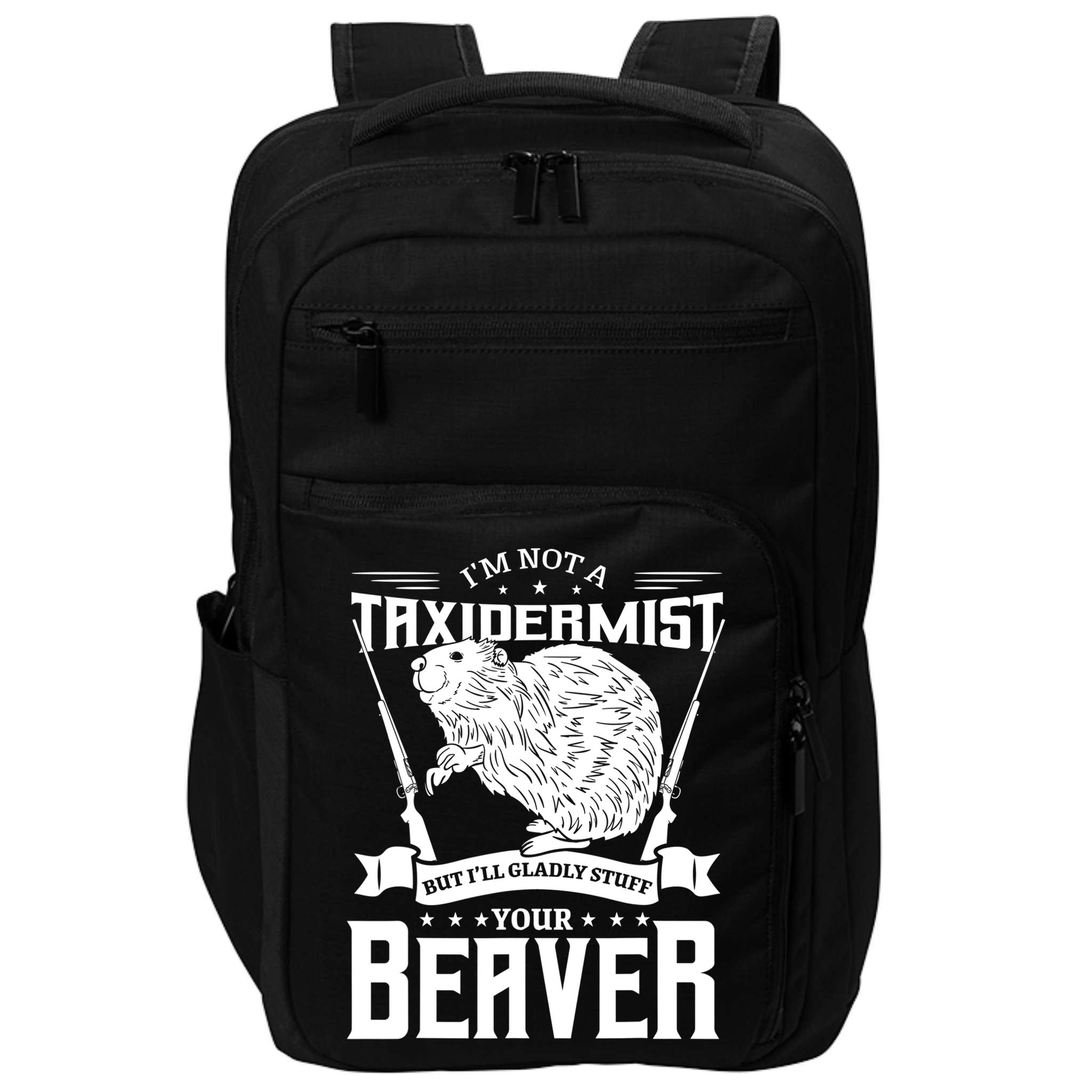 Im Not A Taxidermist Hunting Beaver Riffle Hunter Short Sleeve Meaningful Gift Impact Tech Backpack