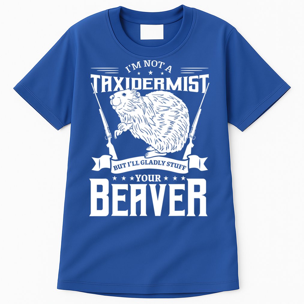 Im Not A Taxidermist Hunting Beaver Riffle Hunter Short Sleeve Meaningful Gift Tall T-Shirt
