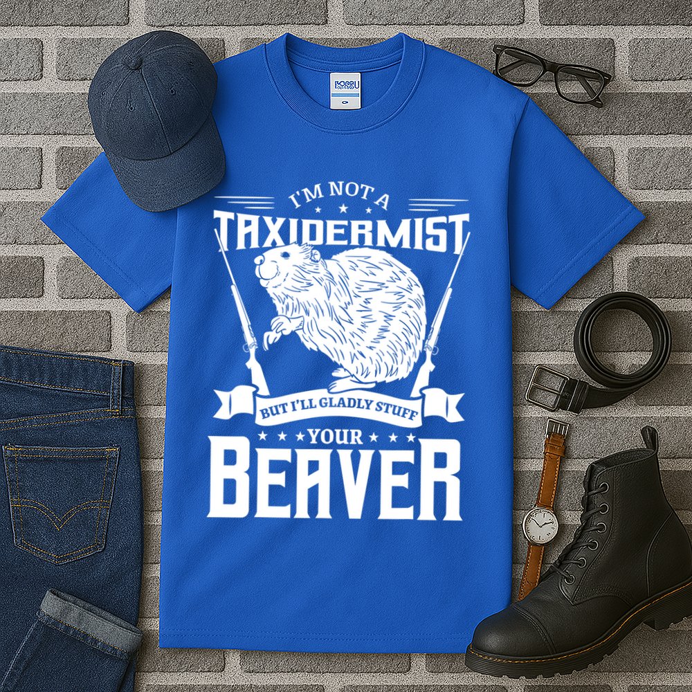 Im Not A Taxidermist Hunting Beaver Riffle Hunter Short Sleeve Meaningful Gift Tall T-Shirt