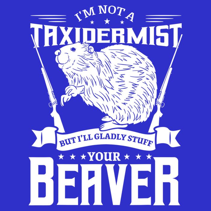Im Not A Taxidermist Hunting Beaver Riffle Hunter Short Sleeve Meaningful Gift Tall T-Shirt