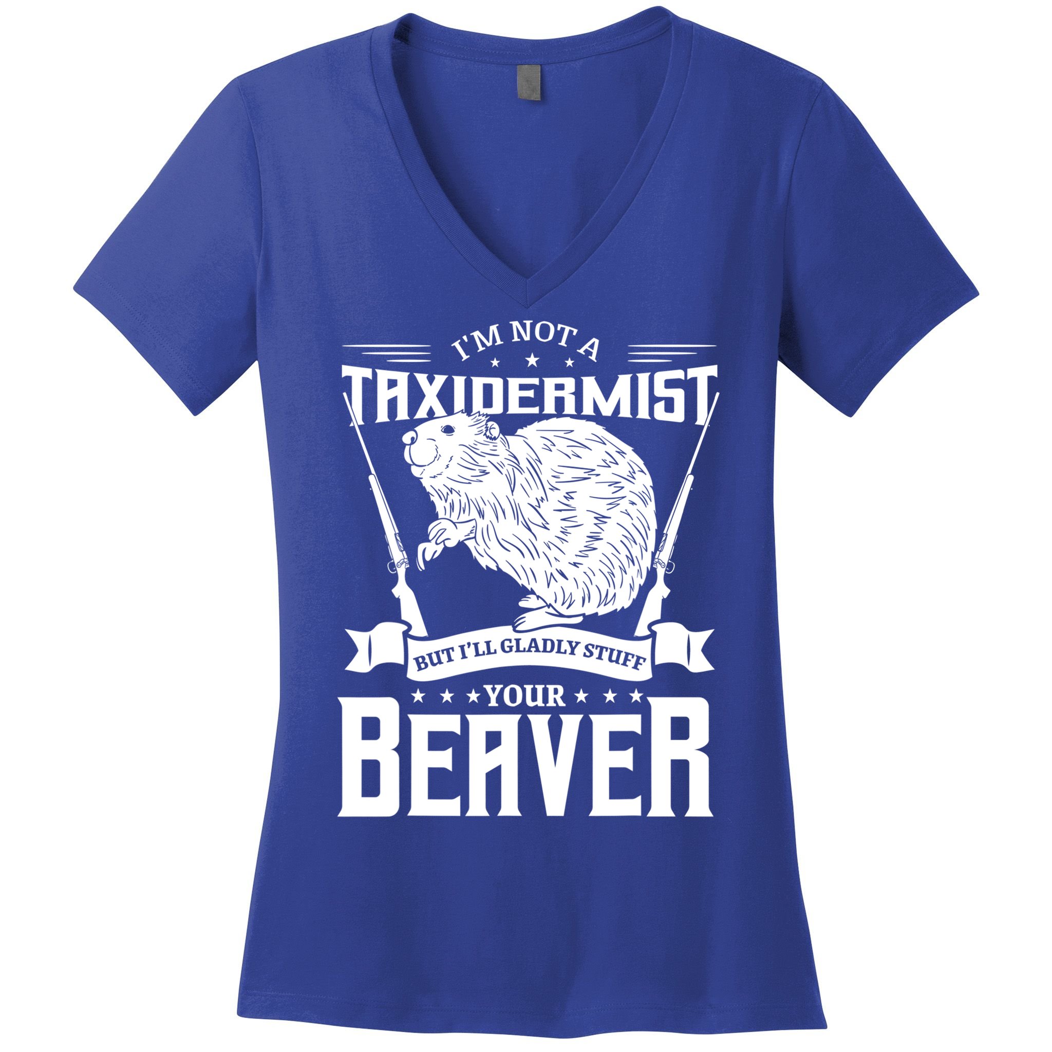 Im Not A Taxidermist Hunting Beaver Riffle Hunter Short Sleeve Meaningful Gift Women's V-Neck T-Shirt