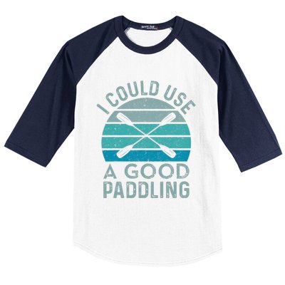 I Need A Good Paddling Funny Kayak Kayaking Baseball Sleeve Shirt