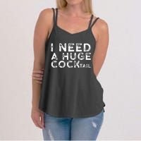 I Need A Huge COCKtail Funny Adult Humor Drinking Gift Women's Strappy Tank