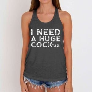 I Need A Huge COCKtail Funny Adult Humor Drinking Gift Women's Knotted Racerback Tank