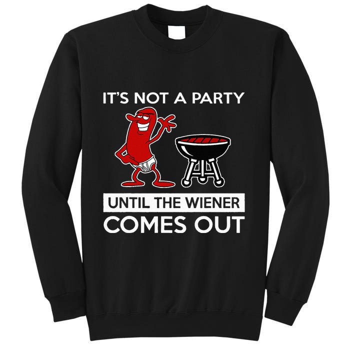It's Not A Party Until The Wiener Comes Out Sweatshirt