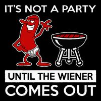 It's Not A Party Until The Wiener Comes Out Sweatshirt