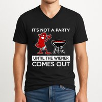 It's Not A Party Until The Wiener Comes Out V-Neck T-Shirt