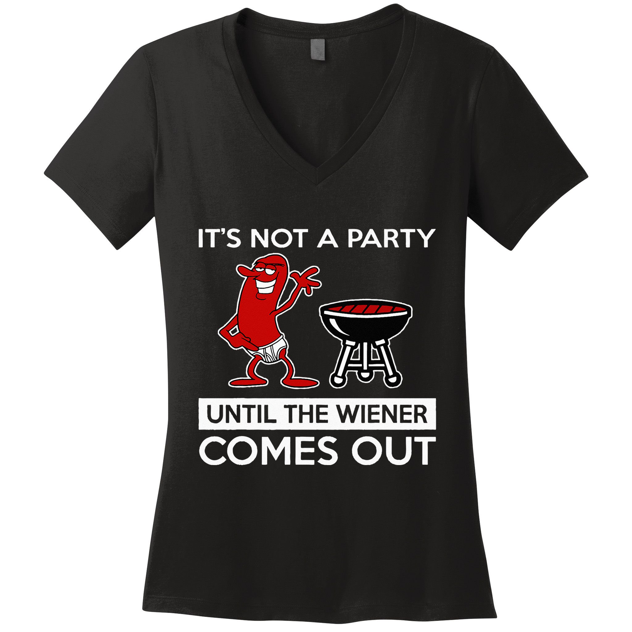 It's Not A Party Until The Wiener Comes Out Women's V-Neck T-Shirt
