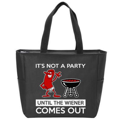 It's Not A Party Until The Wiener Comes Out Zip Tote Bag