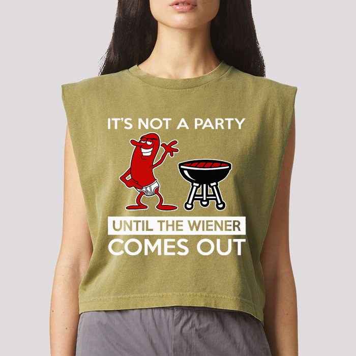 It's Not A Party Until The Wiener Comes Out Garment-Dyed Women's Muscle Tee