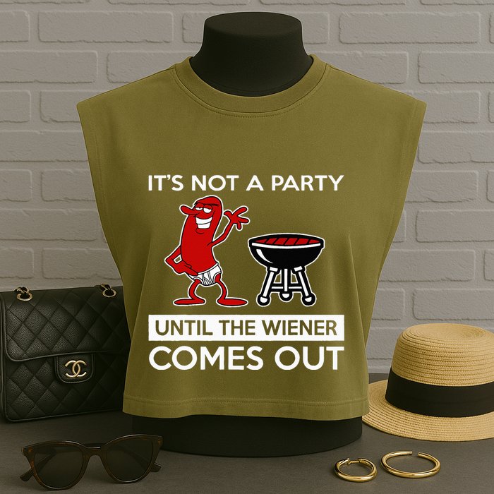 It's Not A Party Until The Wiener Comes Out Garment-Dyed Women's Muscle Tee
