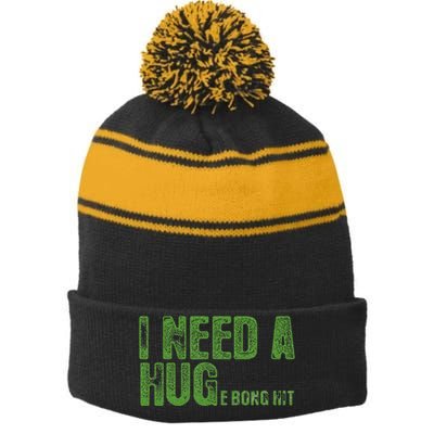 I Need A Hug Huge Bong Hit Weed Marijuana Cannabis Stoner Stripe Pom Pom Beanie