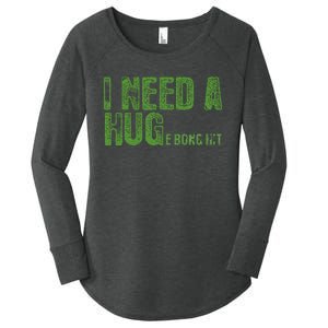 I Need A Hug Huge Bong Hit Weed Marijuana Cannabis Stoner Women's Perfect Tri Tunic Long Sleeve Shirt