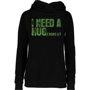 I Need A Hug Huge Bong Hit Weed Marijuana Cannabis Stoner Womens Funnel Neck Pullover Hood