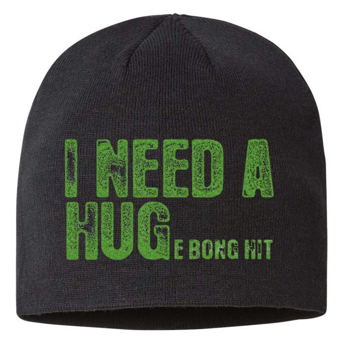 I Need A Hug Huge Bong Hit Weed Marijuana Cannabis Stoner Sustainable Beanie