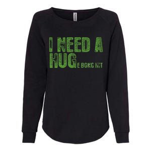 I Need A Hug Huge Bong Hit Weed Marijuana Cannabis Stoner Womens California Wash Sweatshirt