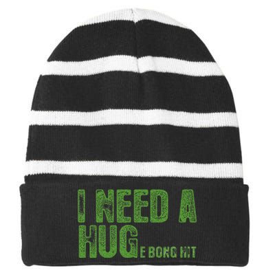 I Need A Hug Huge Bong Hit Weed Marijuana Cannabis Stoner Striped Beanie with Solid Band