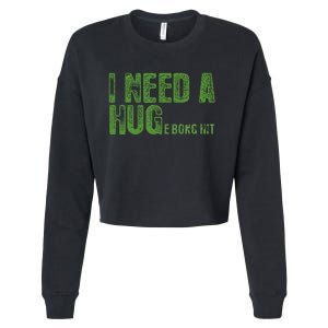 I Need A Hug Huge Bong Hit Weed Marijuana Cannabis Stoner Cropped Pullover Crew