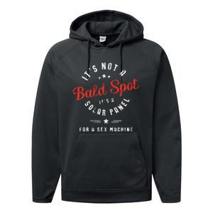 ItS Not A Bald Spot ItS A Solar Panel For Sex Machine Performance Fleece Hoodie