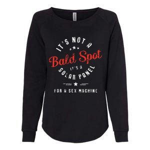 ItS Not A Bald Spot ItS A Solar Panel For Sex Machine Womens California Wash Sweatshirt