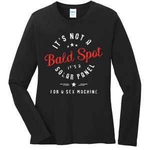 ItS Not A Bald Spot ItS A Solar Panel For Sex Machine Ladies Long Sleeve Shirt