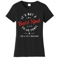 ItS Not A Bald Spot ItS A Solar Panel For Sex Machine Women's T-Shirt